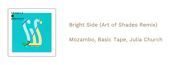Bright Side Art of Shades Remix - Mozambo Basic Tape Julia Church