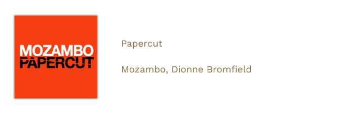 Papercut Mozambo Dionne Bromfield