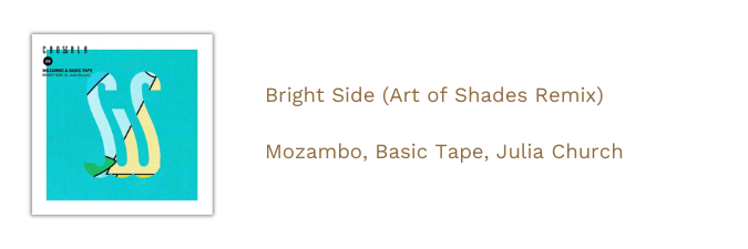 Bright Side Art of Shades Remix -  Mozambo Basic Tape Julia Church